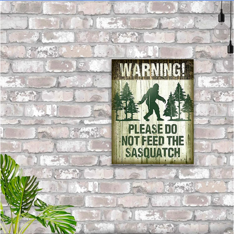 16x12.5 Warning! Please Do Not Feed The Sasquatch Metal Sign Man Cave