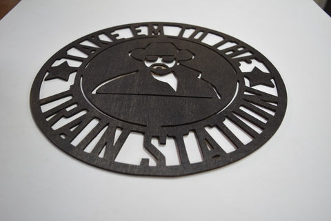 Yellowstone Rip Take Em to the Train Station Laser Cut Wood Sign 11 1/2" Round